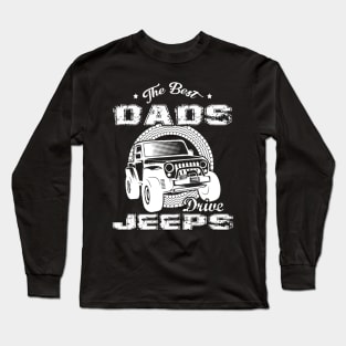 The Best Dads Drive Jeeps Father's Day Gift Papa Jeep Long Sleeve T-Shirt